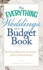 The Everything Weddings on a Budget Book: Plan the Wedding of Your Dreams-Without Going Bankrupt (Everything S. )