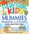 The Everything Kids' Mummies, Pharaohs, and Pyramids Puzzle and Activity Book: Discover the Mysterious Secrets of Ancient Egypt