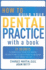 How to Build Your Dental Practice With a Book: 21 Secrets to Dramatically Grow Your Income, Credibility and Celebrity-Power as an Author-Right Where You Live