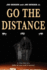 Go the Distance: a True Story of a Father & Sons Road to Recovery