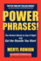 Power Phrases: the Perfect Words to Say It Right & Get the Results You Want