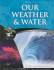 Our Weather & Water