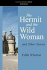 The Hermit and the Wild Woman and Other Stories