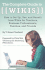 The Complete Guide to Wikis: How to Set Up, Use, and Benefit From Wikis for Teachers, Business Professionals, Families, and Friends
