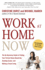 Work at Home Now: the No-Nonsense Guide to Finding Your Perfect Home-Based Job, Avoiding Scams, and Making a Great Living