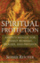 Spiritual Protection: a Safety Manual for Energy Workers, Healers and Psychics