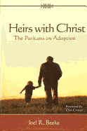 Heirs With Christ: the Puritans on Adoption