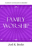 Family Worship (Family Guidance Series)