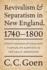 Revivalism and Separatism in New England, 1740-1800: Strict Congregationalists and Separate Baptists in the Great Awakening