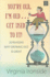 You'Re Old, I'M Old...Get Used to It! : 20 Reasons Why Growing Old is Great