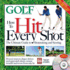 How to Hit Every Shot [With Dvd]