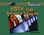 Hdtv: High Definition Television (a Great Idea)