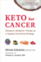 Keto for Cancer Ketogenic Metabolic Therapy as a Targeted Nutritional Strategy