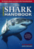 The Shark Handbook: the Essential Guide for Understanding the Sharks of the World