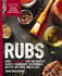 Rubs: 2nd Edition: Over 150 Recipes for the Perfect Sauces, Marinades, Seasonings, Bastes, Butters and Glazes (the Art of Entertaining)