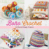 Boho Crochet: 25 Hip and Happy Projects