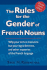 The Rules for the Gender of French Nouns: Revised Fourth Edition