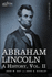 Abraham Lincoln a History, Volii in 10 Volumes 2