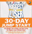 The Biggest Loser 30-Day Jump Start: Lose Weight Get in Shape and Start Living the Biggest Loser Lifestyle Today!