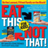 Eat This Not That! for Kids! : Be the Leanest Fittest Family on the Block!
