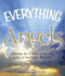 The Everything Guide to Angels: Discover the Wisdom and Healing Power of the Angelic Kingdom (Everything Series)