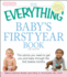 The Everything Babys First Year Book: the Advice You Need to Get You and Baby Through the First Twelve Months