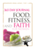 Food, Fitness, and Faith: 365 Day Journal for Women