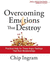 Overcoming Emotions That Destroy