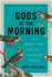 Gods of the Morning: a Bird's-Eye View of a Changing World