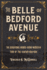 The Belle of Bedford Avenue: the Sensational Brooks-Burns Murder in Turn-of-the-Century New York (True Crime History)
