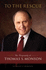 To the Rescue: the Biography of Thomas S. Monson