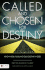 Called and Chosen for Destiny