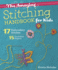 The Amazing Stitching Handbook for Kids: 17 Embroidery Stitches  15 Fun & Easy Projects