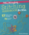 The Amazing Stitching Handbook for Kids: 17 Embroidery Stitches 15 Fun & Easy Projects