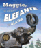 Maggie, El ltimo Elefante En Alaska [Maggie: Alaska's Last Elephant] (Spanish Edition) (Arbordale Collection)