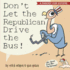 Don't Let the Republican Drive the Bus! : a Parody for Voters