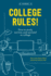 College Rules! : How to Study, Survive, and Succeed in College
