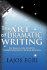 The Art Of Dramatic Writing: Its Basis In The Creative Interpretation Of Human Motives