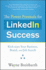 The Power Formula for Linkedin Success: Kick-Start Your Business, Brand, and Job Search