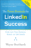 The Power Formula for Linkedin Success (Second Edition-Entirely Revised): Kick-Start Your Business, Brand, and Job Search