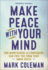 Make Peace With Your Mind: How Mindfulness and Compassion Can Free You From Your Inner Critic