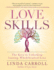 Love Skills: the Keys to Unlocking Lasting, Wholehearted Love