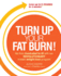 Turn Up Your Fat Burn! --Cancelled Wrong Isbn