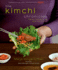 The Kimchi Chronicles. Rediscovering Korean Cooking for an American Kitchen
