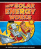 How Solar Energy Works (How Things Work)