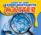 Step-By-Step Experiments With Matter