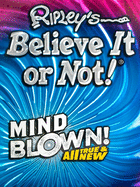 Believe It Or Not! Mind Blown