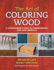 The Art of Coloring Wood a Woodworker's Guide to Understanding Dyes and Chemicals