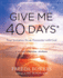 Give Me 40 Days: A Reader's 40 Day Personal Journey-20th Anniversary Edition: Your Invitation for an Encounter with God