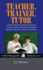 Teacher, Trainer, Tutor: Empowering the Learning Process By Improving the Relationships Between Learners, Teachers, Trainers and Tutors